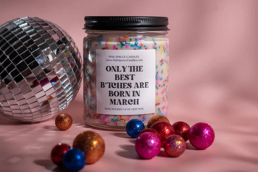 Birthday Candle - Only the best bitches are born in March